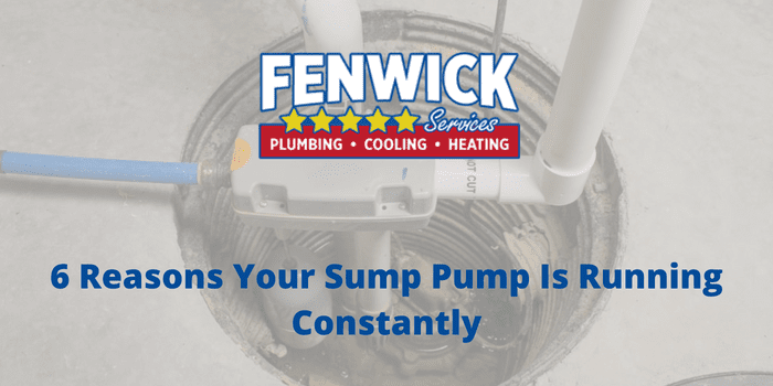 6 Reasons Your Sump Pump Is Running Constantly & Ways to Fix